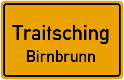 Ortsschild Traitsching Birnbrunn