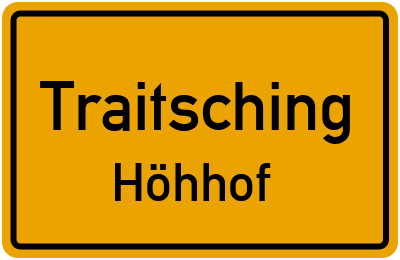 Ortsschild Traitsching Höhhof