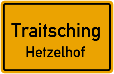 Ortsschild Traitsching Hetzelhof