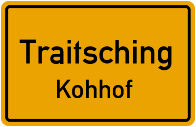 Ortsschild Traitsching Kohhof