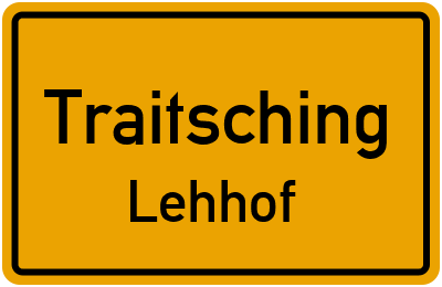 Ortsschild Traitsching Lehhof