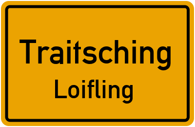 Ortsschild Traitsching Loifling