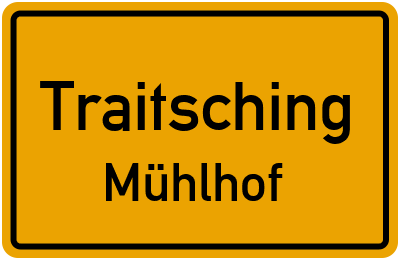 Ortsschild Traitsching Mühlhof