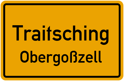 Ortsschild Traitsching Obergoßzell