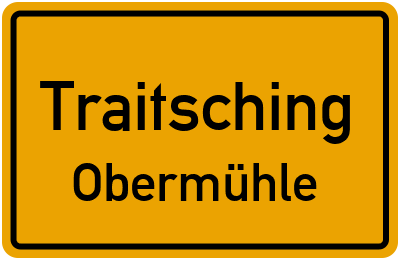 Ortsschild Traitsching Obermühle