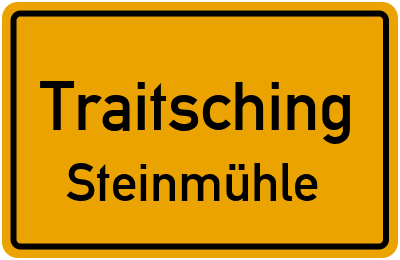 Ortsschild Traitsching Steinmühle