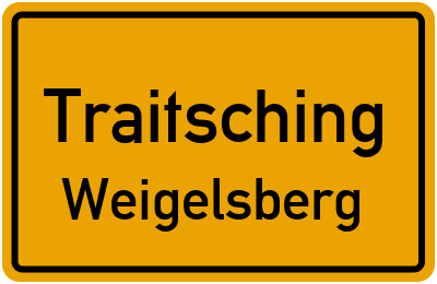 Ortsschild Traitsching Weigelsberg