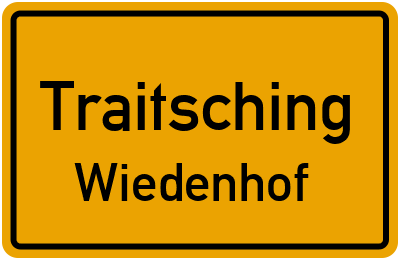 Ortsschild Traitsching Wiedenhof