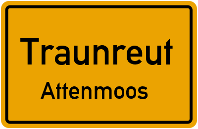 Ortsschild Traunreut Attenmoos