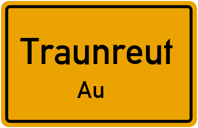 Ortsschild Traunreut Au