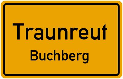 Ortsschild Traunreut Buchberg