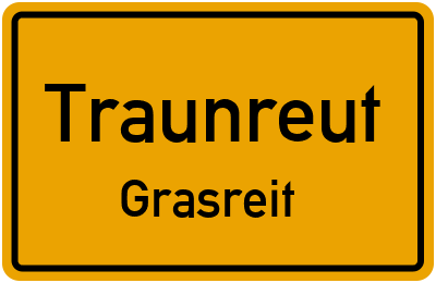 Ortsschild Traunreut Grasreit