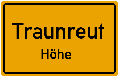Ortsschild Traunreut Höhe