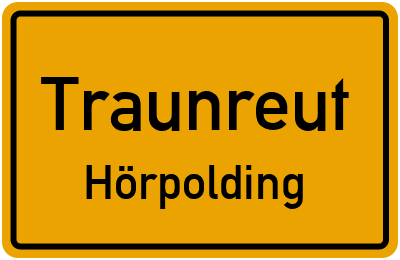 Ortsschild Traunreut Hörpolding