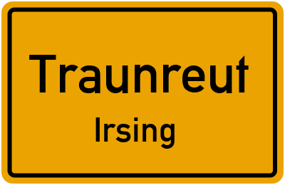 Ortsschild Traunreut Irsing