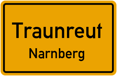 Ortsschild Traunreut Narnberg