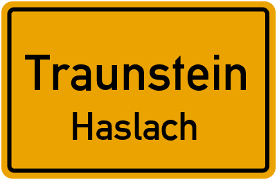 Ortsschild Traunstein Haslach