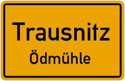 Ortsschild Trausnitz Ödmühle