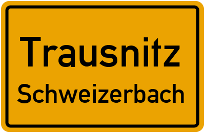 Ortsschild Trausnitz Schweizerbach
