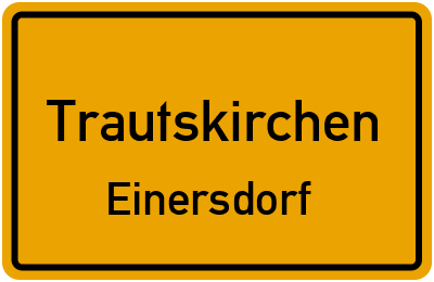 Ortsschild Trautskirchen Einersdorf