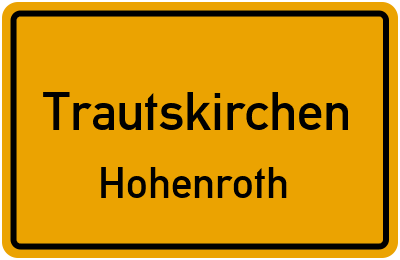 Ortsschild Trautskirchen Hohenroth
