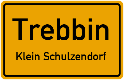 Ortsschild Trebbin Klein Schulzendorf