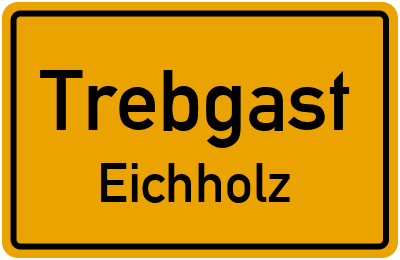 Ortsschild Trebgast Eichholz