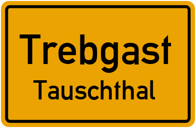 Ortsschild Trebgast Tauschthal