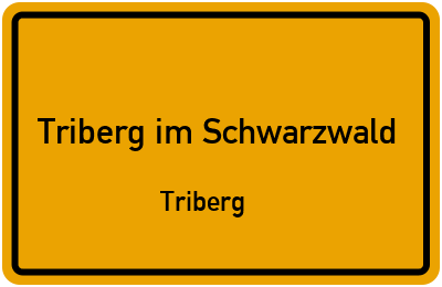Ortsschild Triberg im Schwarzwald Triberg