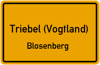 Straßenverzeichnis Triebel (Vogtland) Blosenberg
