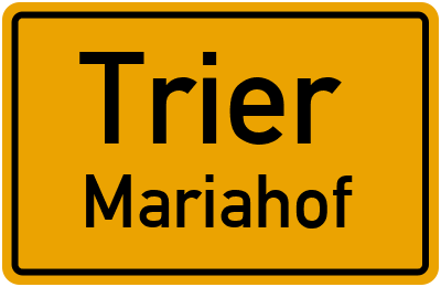 Ortsschild Trier Mariahof