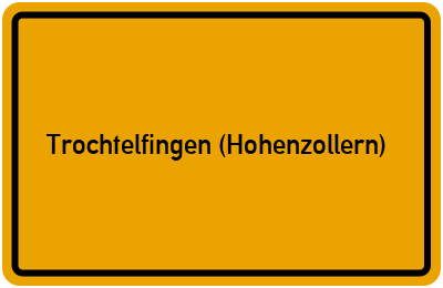 Ortsschild von Stadt Trochtelfingen (Hohenzollern) in Baden-Württemberg
