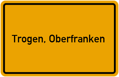 Ortsschild von Gemeinde Trogen, Oberfranken in Bayern