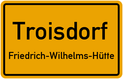 Ortsschild Troisdorf Friedrich-Wilhelms-Hütte