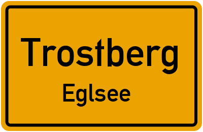 Ortsschild Trostberg Eglsee