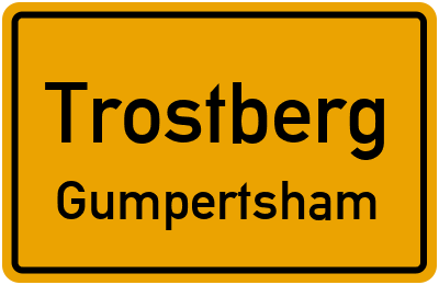 Ortsschild Trostberg Gumpertsham
