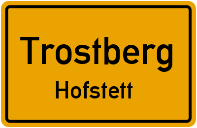 Ortsschild Trostberg Hofstett