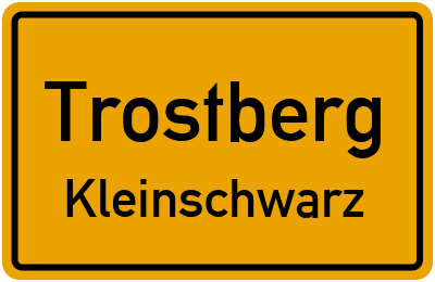 Ortsschild Trostberg Kleinschwarz