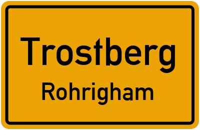 Ortsschild Trostberg Rohrigham