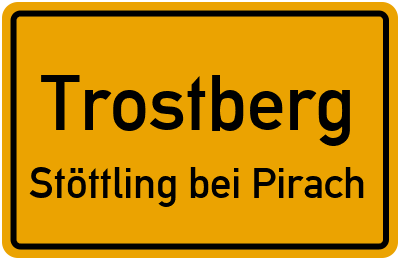 Ortsschild Trostberg Stöttling bei Pirach