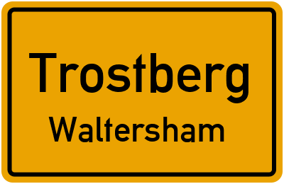 Ortsschild Trostberg Waltersham