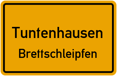 Ortsschild Tuntenhausen Brettschleipfen