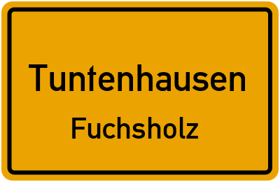 Ortsschild Tuntenhausen Fuchsholz