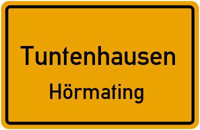 Ortsschild Tuntenhausen Hörmating