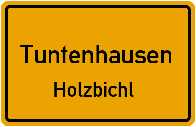 Ortsschild Tuntenhausen Holzbichl