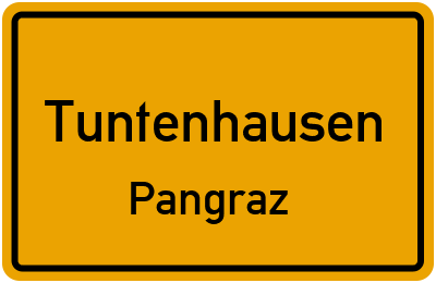Ortsschild Tuntenhausen Pangraz