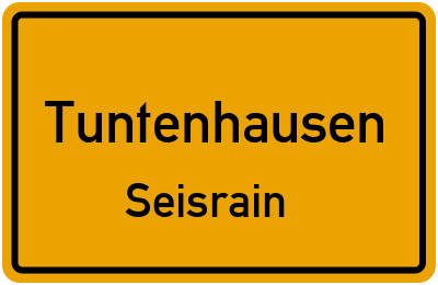 Ortsschild Tuntenhausen Seisrain