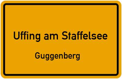 Ortsschild Uffing am Staffelsee Guggenberg