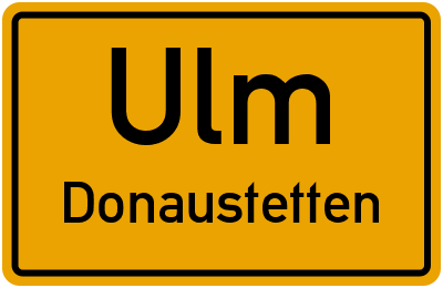 Ortsschild Ulm Donaustetten