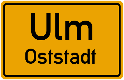 Ortsschild Ulm Oststadt